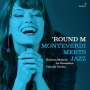 Claudio Monteverdi: 'Round M - Monteverdi Meets Jazz (140g), LP