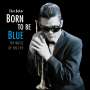 Chet Baker: Born To Be Blue: The Music Of His Life (remastered) (180g) (Limited Edition), LP