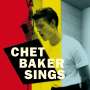 Chet Baker: Chet Baker Sings (The Stereo & Mono Versions) (180g) (Limited Edition), LP,LP