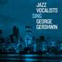 : Jazz Vocalists Sing George Gershwin, CD,CD