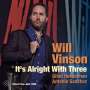 Will Vinson: It's Alright With Three, CD