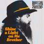 Robert Jon & The Wreck: Shine A Light On Me Brother, CD