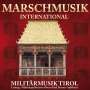 Militärmusik Tirol: Marschmusik international, CD