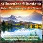 : Klingendes Alpenland: Echte Volksmusik aus den Bergen, CD,CD
