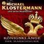 Michael Klostermann: Königsklänge der Marschmusik, CD