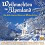 : Weihnachten im Alpenland: Die 40 schönsten Advent- und Weihnachtslieder, CD,CD