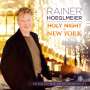 Rainer Hoeglmeier: Holy Night in New York: Da wo du bist, da ist Weihnacht, CD