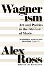 Alex Ross: Wagnerism, Buch
