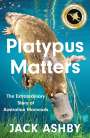 Jack Ashby: Ashby, J: Platypus Matters, Buch