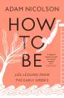 Adam Nicolson: How to Be, Buch