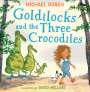 Michael Rosen: Rosen, M: Goldilocks and the Three Crocodiles, Buch