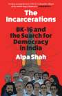 Alpa Shah: The Incarcerations, Buch