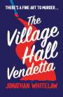 Jonathan Whitelaw: The Village Hall Vendetta, Buch