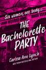 Carissa Ann Lynch: The Bachelorette Party, Buch