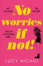 Lucy Nichol: No Worries If Not!, Buch
