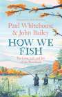 John Bailey: How We Fish, Buch