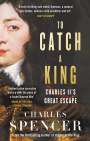 Charles Spencer: To Catch A King, Buch