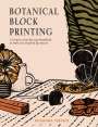 Rosanna Morris: Botanical Block Printing, Buch