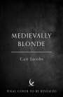 Cait Jacobs: Medievally Blonde, Buch
