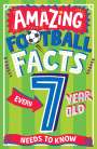 Clive Gifford: Amazing Football Facts Every 7 Year Old Needs To Know, Buch