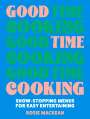 Rosie Mackean: Good Time Cooking, Buch