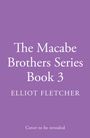 Elliot Fletcher: The Macabe Brothers 3, Buch