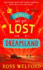 Ross Welford: When We Got Lost in Dreamland, Buch