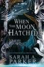 Sarah A. Parker: The When the Moon Hatched, Buch