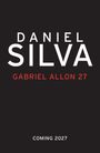 DANIEL SILVA, GABRIEL ALLON 27, COMING 2027. Schwarzer Hintergrund, weiße und rote Schrift.