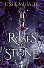 Titel: "ROSES & STONE". Autor: Jessie Mihalik. Ein verziertes Schwert umrankt von dunklen Rosen und Dornen.