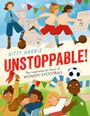 Texte: "UNSTOPPABLE! The Inspirational Story of WOMEN'S FOOTBALL". Zwei Frauen spielen Fußball, fröhliche Menschen jubeln.