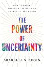"THE POWER OF UNCERTAINTY" farbig; darunter "ARABELLA S. BEGIN". Goldene Linien strahlen aus der Mitte.