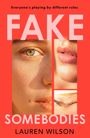 Text: "Everyone's playing by different rules. FAKE SOMEBODIES. LAUREN WILSON." Drei Nahaufnahmen von Gesichtern und Händen.