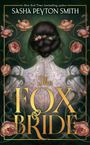 "SASHA PEYTON SMITH" oben, "The FOX & BRIDE" in gold. Illustration: Frau mit Hochsteckfrisur, umgeben von blühenden Blumen.
