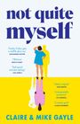 "Cover to be revealed", "not quite myself", "Claire & Mike Gayle". Gelb und blaues Design, einfache Trennung der Farben.