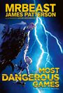Text: "MRBEAST, JAMES PATTERSON, THE MOST DANGEROUS GAMES." Zwei Personen halten sich an einer Felswand. Blitz im Hintergrund.