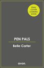 Grauer Hintergrund mit Text: "FINAL COVER COMING SOON". Titel: "PEN PALS". Autor: "Belle Carter". Unten: "avon."