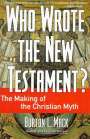 Burton L Mack: Who Wrote the New Testament?, Buch