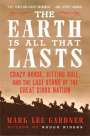 Mark Lee Gardner: The Earth Is All That Lasts, Buch