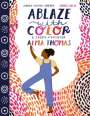 Jeanne Walker Harvey: Ablaze with Color: A Story of Painter Alma Thomas, Buch