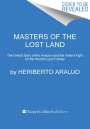 Heriberto Araujo: Masters of the Lost Land: The Untold Story of the Amazon and the Violent Fight for the World's Last Frontier, Buch
