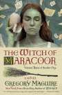Gregory Maguire: The Witch of Maracoor, Buch