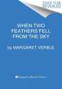 Margaret Verble: When Two Feathers Fell from the Sky, Buch