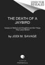 Jodi M. Savage: The Death of a Jaybird: Essays on Mothers and Daughters and the Things They Leave Behind, Buch