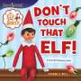 Chanda A Bell: The Elf on the Shelf: Don't Touch That Elf!, Buch