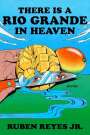 Ruben Reyes Jr.: There Is a Rio Grande in Heaven, Buch