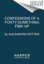 Alexandra Potter: Confessions of a Forty-Something F**k Up, Buch