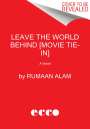 Rumaan Alam: Leave the World Behind [Movie Tie-in], Buch