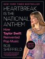 "NEW YORK TIMES BESTSELLER. HEARTBREAK IS THE NATIONAL ANTHEM: How Taylor Swift Reinvented Pop Music. Rob Sheffield." Eine Frau in einem funkelnden Kleid.