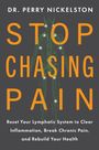 DR. PERRY NICKELSTON, STOP CHASING PAIN. Unter dem Text ist eine grüne Illustration des lymphatischen Systems.